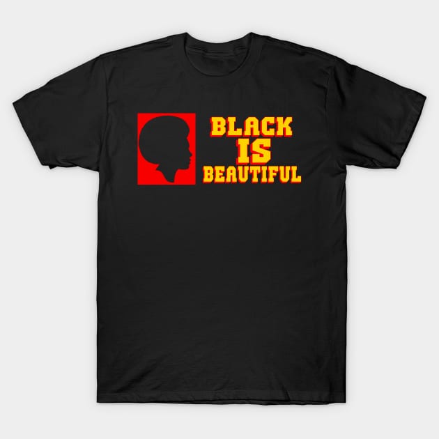 BLACK IS BEAUTIFUL T-Shirt by truthtopower